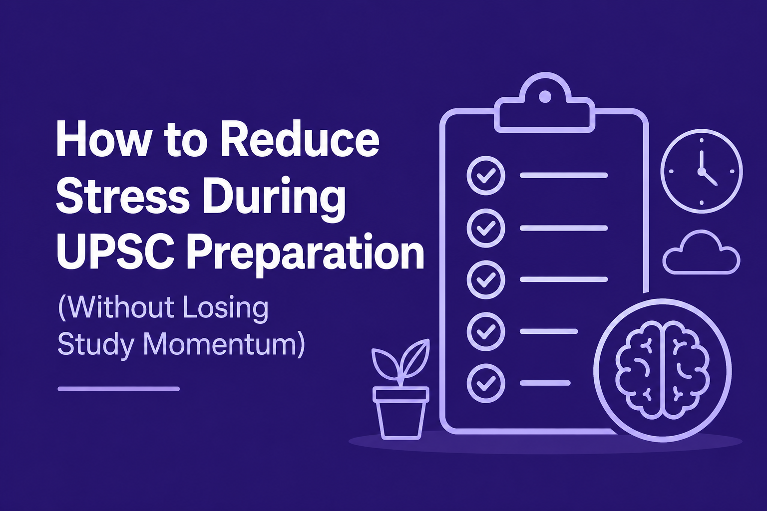 How to Reduce Stress During UPSC Preparation | MyUPSCPlanner
